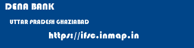 DENA BANK  UTTAR PRADESH GHAZIABAD    ifsc code